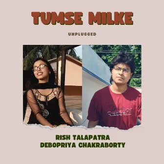 Tumse Milke by Rish Talapatra