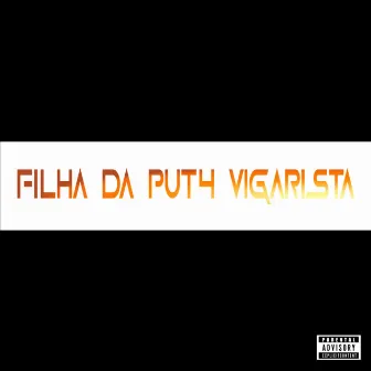 Filha da Put4 Vigarista by DJ ALEK ORIGINAL