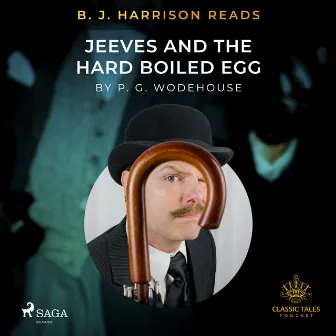 B. J. Harrison Reads Jeeves and the Hard Boiled Egg by P. G. Wodehouse