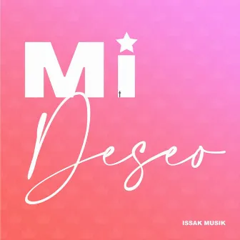 Mi Deseo by Issak Musik