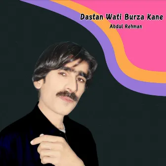 Dastan Wati Burza Kane by Abdul Rehman