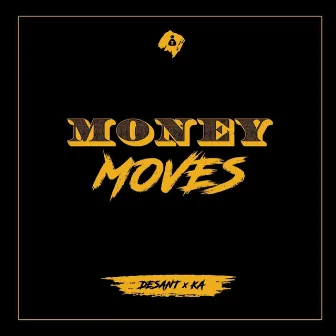 Money Moves by Desant