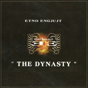 The Dynasty by Etno Engjujt