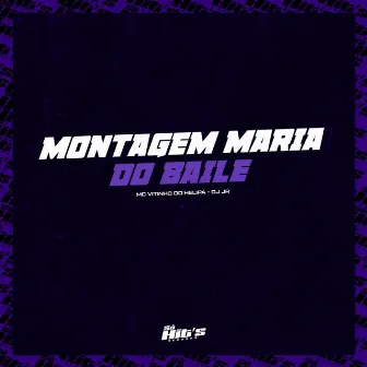 Montagem Maria do Baile by DJ JR