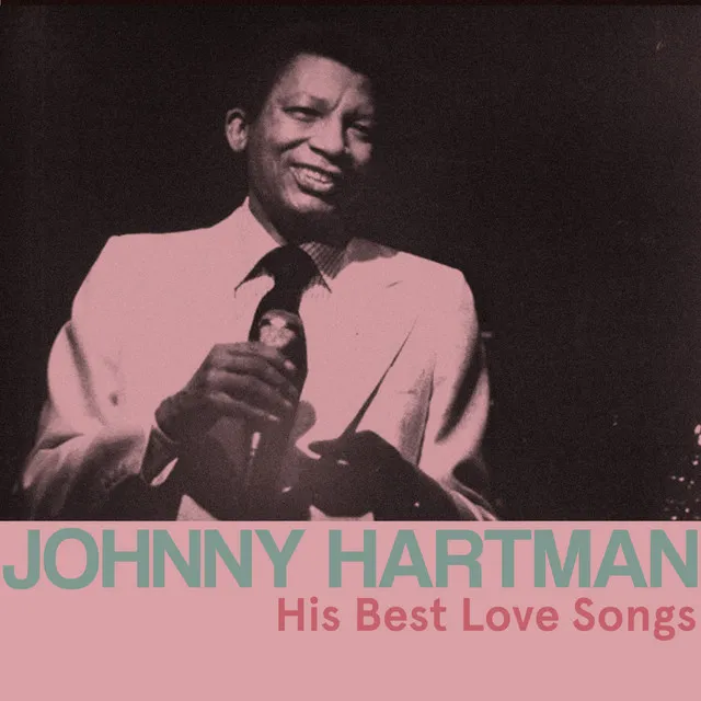 Johnny Hartman: His Best Love Songs