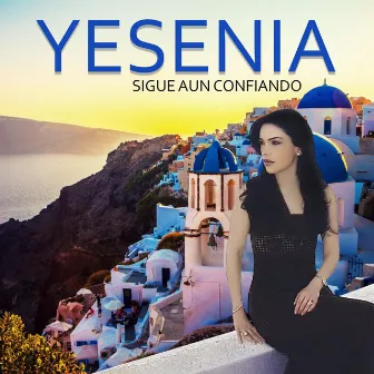 Sigue Aun Confiando by Yesenia