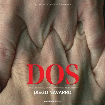 Dos (Original Motion Picture Soundtrack) by Diego Navarro