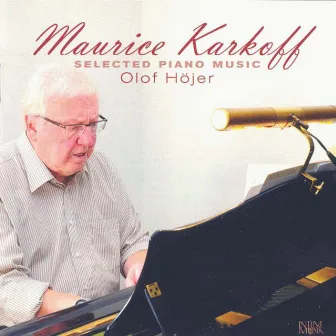 Karkoff: Selected Piano Music by Maurice Karkoff