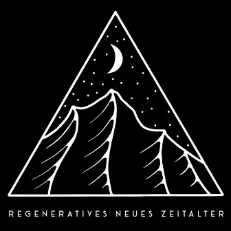 Regeneratives Neues Zeitalter – Sammlung von Naturmelodien für Totale Entspannung by Regenerieren Musik Akademi