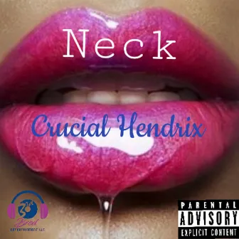 Neck by Crucial Hendrix