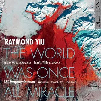 Raymond Yiu: The World Was Once All Miracle (Live) by Andrew Watts