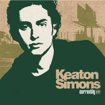 Currently by Keaton Simons