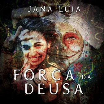 Força da Deusa by Jana Luia