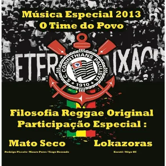 O Time do Povo (Corinthians) [feat. Mato Seco & Lokazoras] by Filosofia Reggae Original