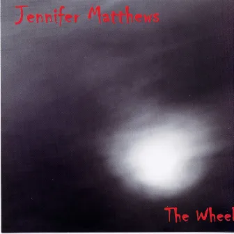 The Wheel by Jennifer Matthews