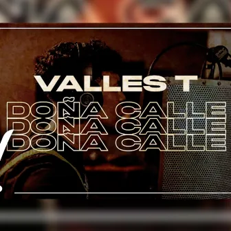 Doña Calle by Valles T