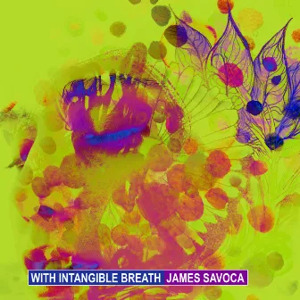 With Intangible Breath by James Savoca