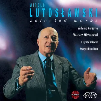 Lutoslawski: Selected Works by Wojciech Michniewski