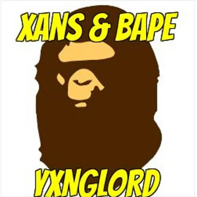 Xans and Bape