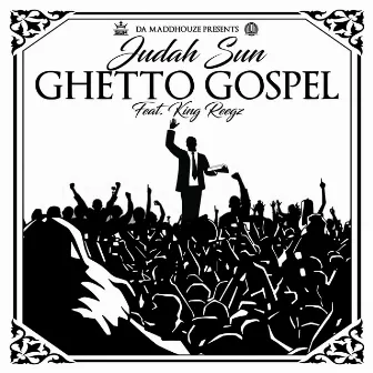 Ghetto Gospel by Judah Sun