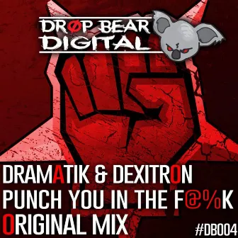 Punch You In The Fuck by DeXiTroN