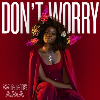 Don't Worry by Winnie Ama