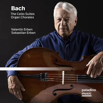 Bach: The Cello Suites & Organ Chorales by Valentin Erben