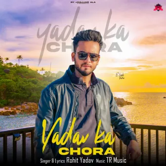 Yadav Ka Chora (feat. Elvish Yadav) by Rohit Yadav