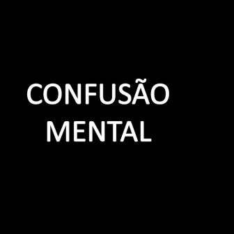 Confusão Mental by Marcio Mattos