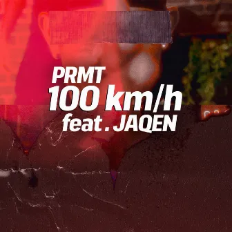 100 Km/H by PRMT