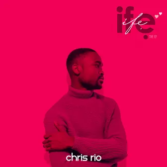 Ife by Chris Rio