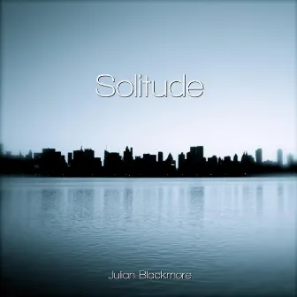 Solitude by Julian Blackmore