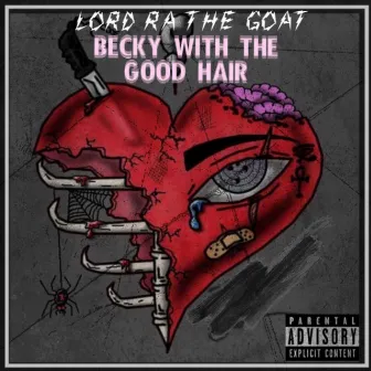 Becky With the Good Hair by Lord Ra the Goat