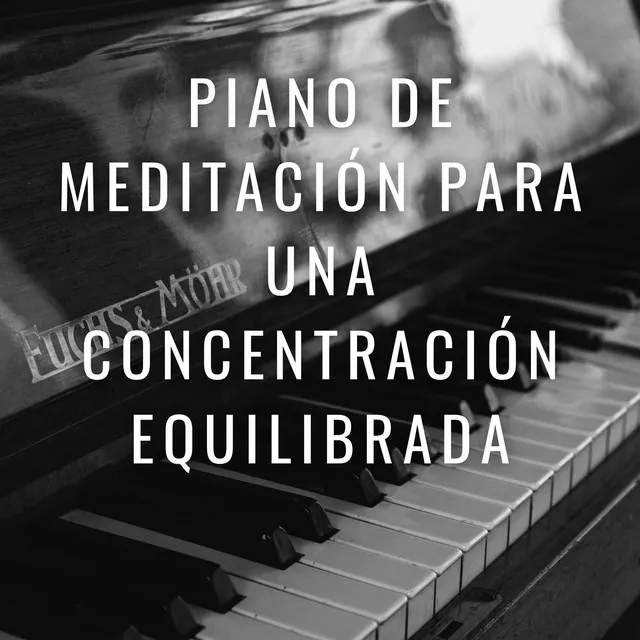 Claridad Serena: Piano De Meditación Para Una Concentración Equilibrada