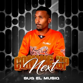 Coming up next by SuG El MusiQ