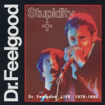 Stupidity + (Live) by Dr. Feelgood