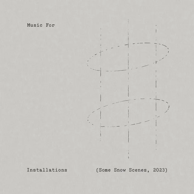 Music For Installations (Some Snow Scenes, 2023)