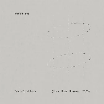 Music For Installations (Some Snow Scenes, 2023) by Ayatake Ezaki