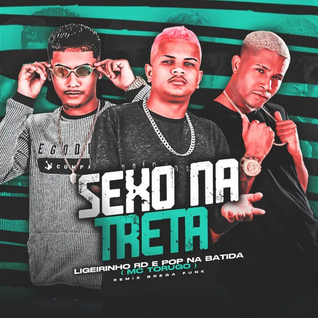 Sexo na Treta - Brega Funk Remix