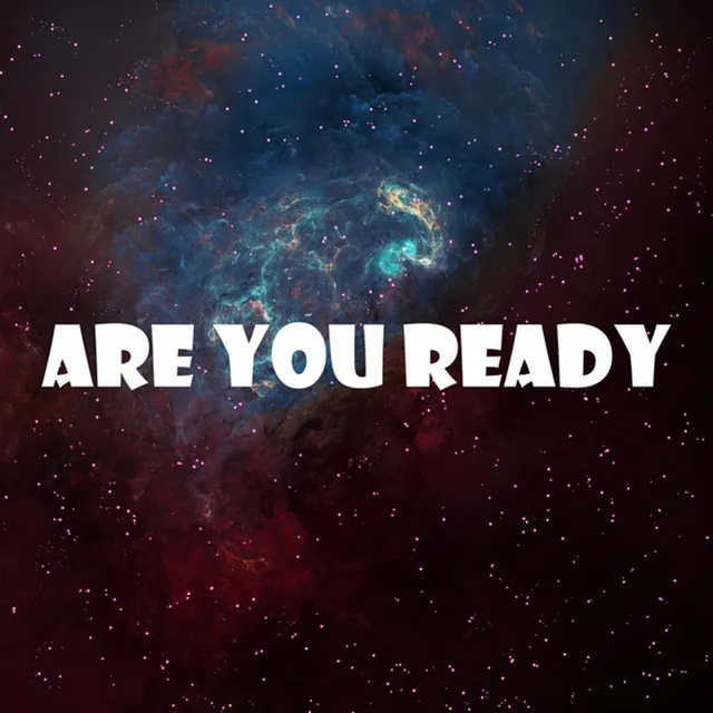 Are You Ready