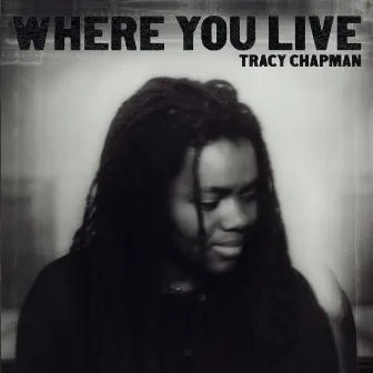 Where You Live by Tracy Chapman