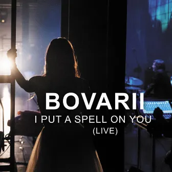 I Put a Spell on You (Live) by Bovarii