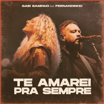 Te Amarei pra Sempre (feat. Fernandinho) by Gabi Sampaio