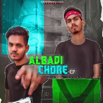 Albadi Chore by Aman Mangali Aala