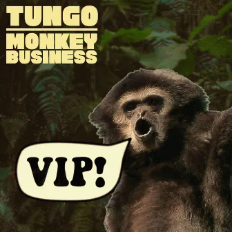 Monkey Business (VIP Mix) by Tungo