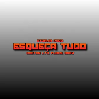 Esqueça Tudo by Doctor L