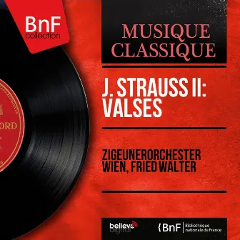 J. Strauss II: Valses (Mono Version) by Fried Walter