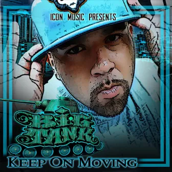 Keep on Moving by Big Tank