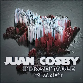 Inhospitable Planet by Juan Cosby