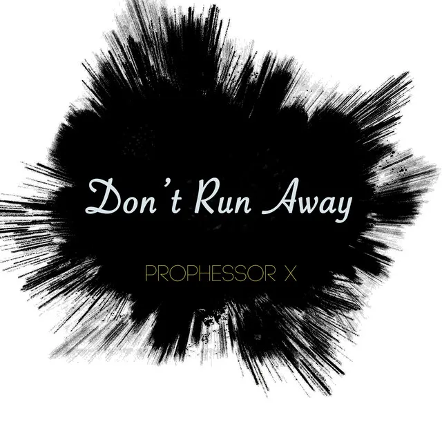 Don't Run Away